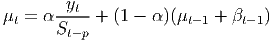        -yt--
μt = α St-p + (1 - α)(μt-1 + βt-1)  