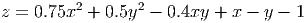          2       2
z = 0.75x  + 0.5y  - 0.4xy + x - y - 1  